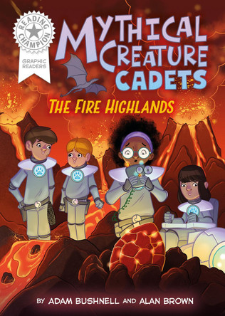 Reading Champion: Graphics: Mythical Creature Cadets: The Fire Highlands: Book band White 10 Adam Bushnell 9781445194004