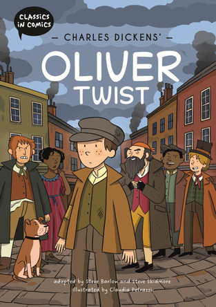 Classics in Comics: Charles Dickens' Oliver Twist: A Comic Book Steve Barlow 9781445196336