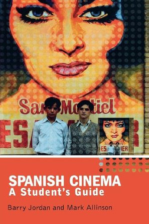 Spanish Cinema: A Student's Guide Barry Jordan 9780340807453 [USED COPY]