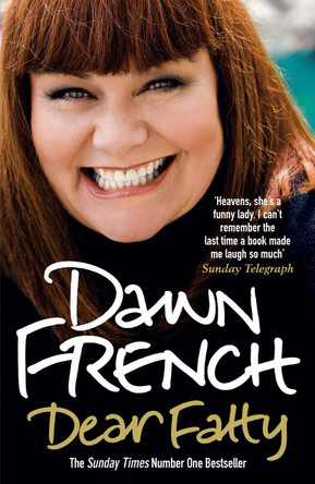 Dear Fatty Dawn French 9780099519478 [USED COPY]