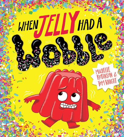 When Jelly Had a Wobble (PB) Michelle Robinson 9780702305481 [USED COPY]