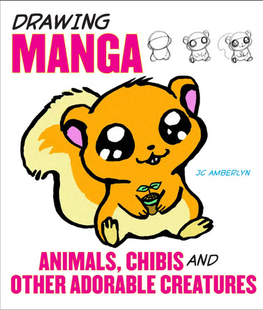 Drawing Manga Animals, Chibis and Other Adorable C reatures J Amberlyn 9780823095339 [USED COPY]