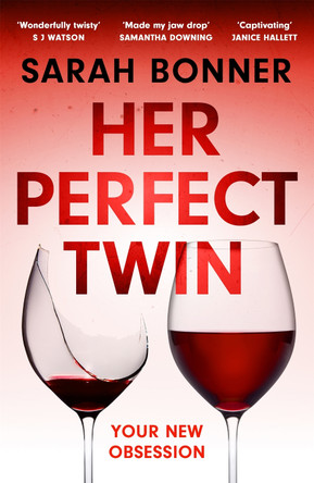 Her Perfect Twin: A completely addictive psychological thriller with a killer twist Sarah Bonner 9781529382747 [USED COPY]