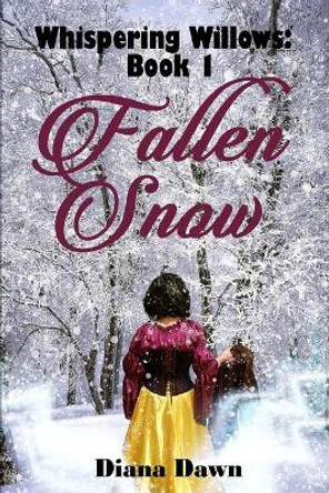 Fallen Snow: Book 1 Diana Dawn 9781699495933