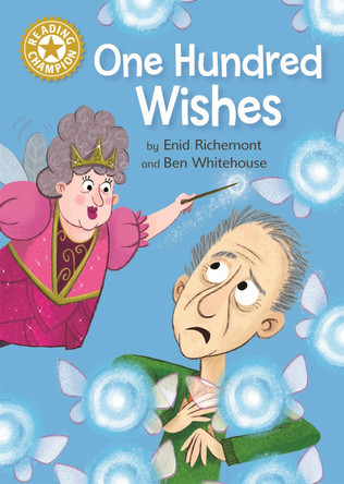 Reading Champion: One Hundred Wishes: Independent Reading Gold 9 Enid Richemont 9781445162614 [USED COPY]