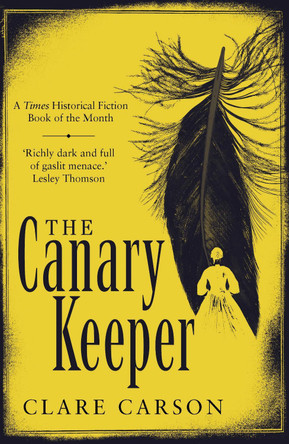 The Canary Keeper Clare Carson 9781786690609 [USED COPY]