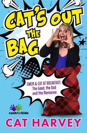 Cat's Out the Bag: Ewen & Cat at Breakfast: The Good, the Bad and the Nonsense Cat Harvey 9781785303685 [USED COPY]