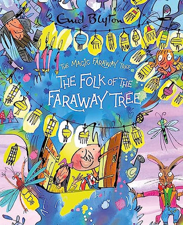 The Magic Faraway Tree: The Folk of the Faraway Tree Deluxe Edition: Book 3 Enid Blyton 9781444959895