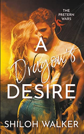 A Dragon's Desire Shiloh Walker 9798201980122
