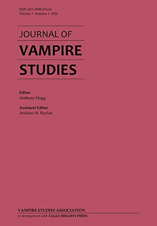Journal of Vampire Studies: Vol. 1, No. 1 (2020) Anthony Hogg 9781947181083