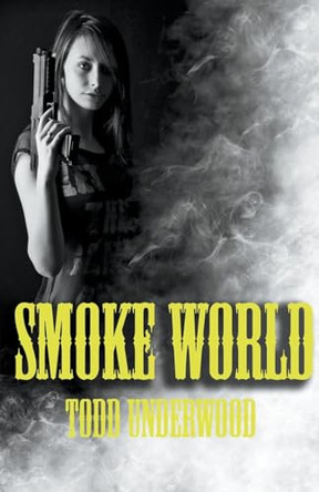 Smoke World Todd Underworld 9798224868483