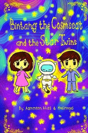 Bintang the Cosmocat and the Star Twins Aammton Alias 9781716453519