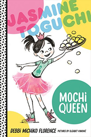 Jasmine Toguchi, Mochi Queen Debbi Michiko Florence 9780374308346