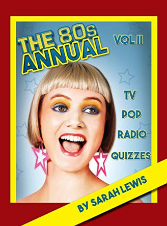 The 80s Annual Vol.II Sarah Lewis 9781999864002