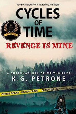 Cycles of Time: Revenge Is Mine K G Petrone 9781977655851