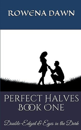 Perfect Halves Book One Rowena Dawn 9781393687900