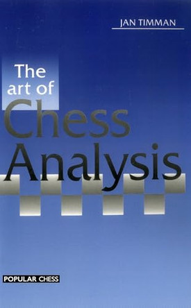 Art of Chess Analysis Jan Timman 9781857441796