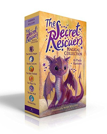 The Secret Rescuers Magical Collection (Boxed Set): The Storm Dragon; The Sky Unicorn; The Baby Firebird; The Magic Fox; The Star Wolf; The Sea Pony Paula Harrison 9781534419612
