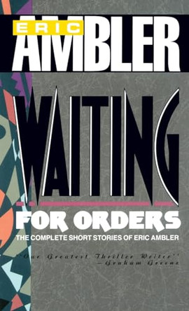 Waiting for Orders Eric Ambler 9780892962419