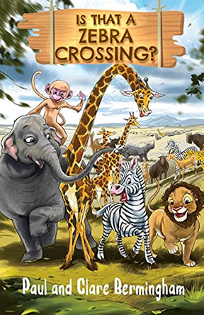 Is that a Zebra crossing? Paul Bermingham 9781838750305
