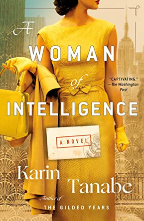 A Woman of Intelligence: A Novel Karin Tanabe 9781250231512