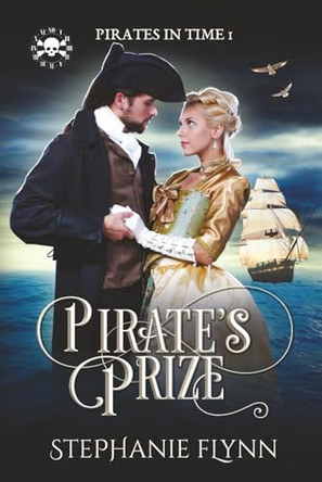 Pirate's Prize: A Swashbuckling Time Travel Romance Stephanie Flynn 9781952372254