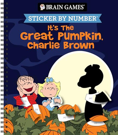 Brain Games - Sticker by Number: It's the Great Pumpkin, Charlie Brown (Halloween) Publications International Ltd 9781639384969