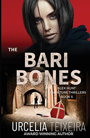The BARI BONES: An Alex Hunt Adventure Thriller Urcelia Teixeira 9780639843414