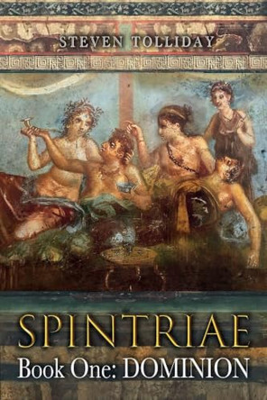 SPINTRIAE Book One - Dominion Steven Tolliday 9781911774631