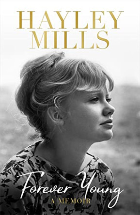 Forever Young: A Memoir Hayley Mills 9781474619363