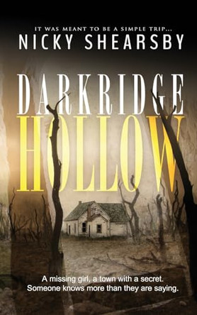 Darkridge Hollow: A dark and fast-paced thriller set deep in Midwest America Nicky Shearsby 9781915073303