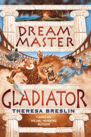 Dream Master: Gladiator Theresa Breslin 9780385604246