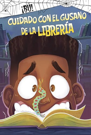 Cuidado Con El Gusano de la Libreria (Beware the Bookworm) John Sazaklis 9798875296642