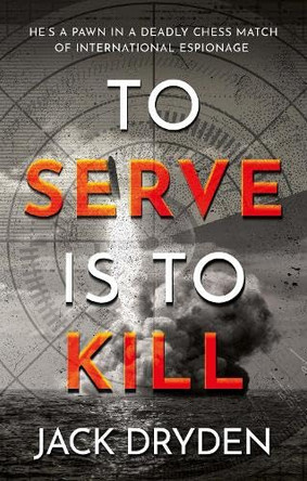 To Serve Is To Kill Jack Dryden 9781806344062