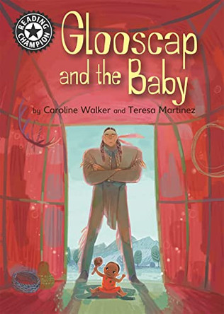 Reading Champion: Glooscap and the Baby: Independent Reading 12 Caroline Walker 9781445172521
