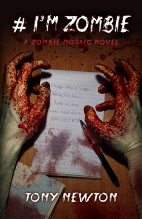 # I`m Zombie - A Zombie Mosaic Novel Tony Newton 9781785350962