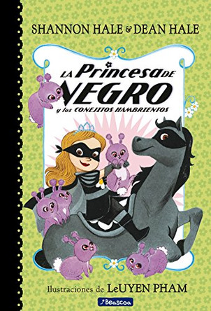 La Princesa de Negro Y Los Conejitos Hambrientos / The Princess in Black and the Hungry Bunny Horde Shannon Hale 9788448851095