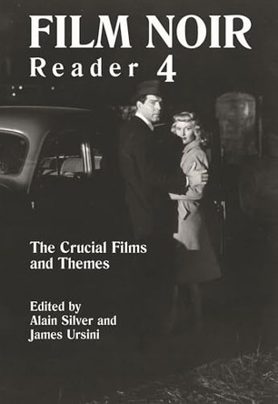Film Noir Reader 4: The Crucial Films and Themes Alain Silver 9780879103057