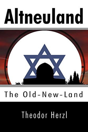 Altneuland: The Old-New-Land Theodor Herzl 9781557427311