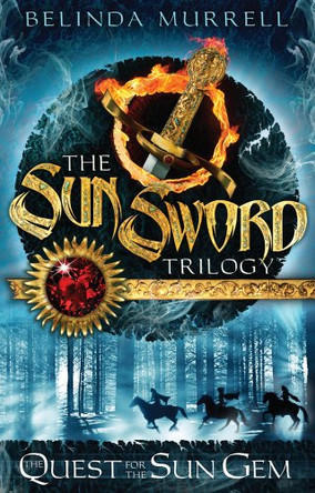 Sun Sword 1: Quest for the Sun Gem Belinda Murrell 9781742753812