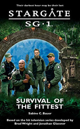 Stargate SG-1: Survival of the Fittest Sabine C. Bauer 9780954734398