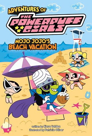 Mojo Jojo's Beach Vacation Kiara Valdez 9798875273353