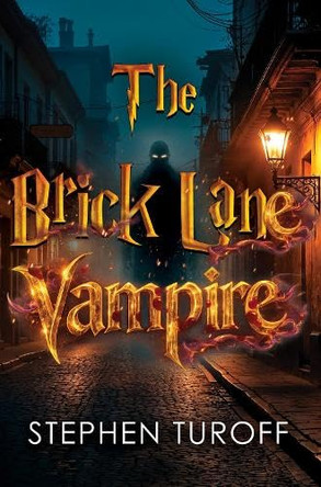 The Brick Lane Vampire Stephen Turoff 9781836711285