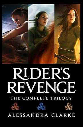 Rider's Revenge: The Complete Trilogy Alessandra Clarke 9781950902835