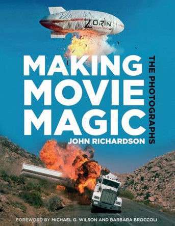 Making Movie Magic: The Photographs John Richardson 9781837053131