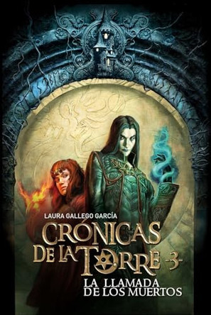 Cronicas de la torre III. La llamada de los muertos Laura Gallego Garcia 9788467539691