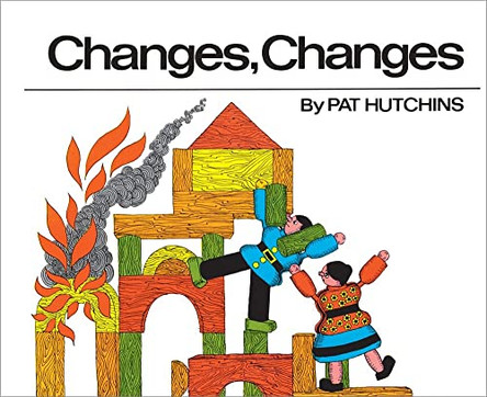 Changes, Changes Pat Hutchins 9780027458701