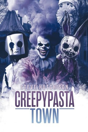 Creepypasta Town Steve Hutchison 9781778872877