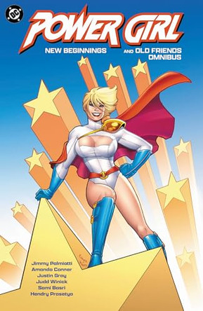 Power Girl: New Beginnings and Old Friends Omnibus Jimmy Palmiotti 9781799508724