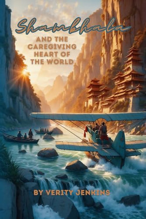 Shambhala & the Caregiving Heart of the World Verity Jenkins 9780993649271